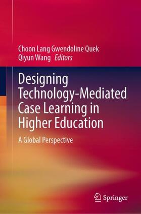 Wang / Quek |  Designing Technology-Mediated Case Learning in Higher Education | Buch |  Sack Fachmedien