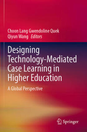 Wang / Quek |  Designing Technology-Mediated Case Learning in Higher Education | Buch |  Sack Fachmedien