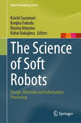 Suzumori / Nakajima / Fukuda |  The Science of Soft Robots | Buch |  Sack Fachmedien