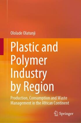 Olatunji |  Plastic and Polymer Industry by Region | Buch |  Sack Fachmedien