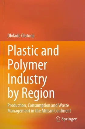 Olatunji |  Plastic and Polymer Industry by Region | Buch |  Sack Fachmedien