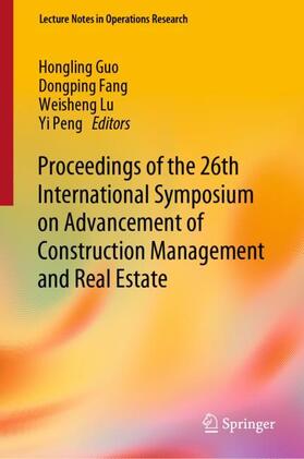 Guo / Fang / Lu |  Proceedings of the 26th International Symposium on Advancement of Construction Management and Real Estate | Buch |  Sack Fachmedien