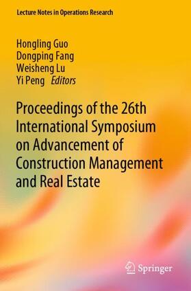 Guo / Peng / Fang | Proceedings of the 26th International Symposium on Advancement of Construction Management and Real Estate | Buch | 978-981-19-5258-6 | sack.de