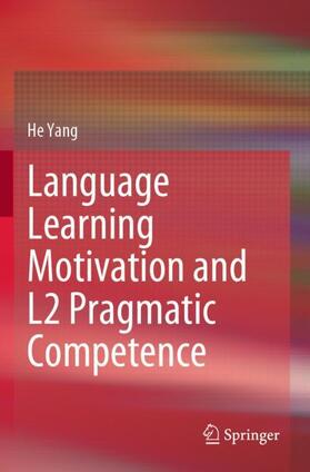 Yang |  Language Learning Motivation and L2 Pragmatic Competence | Buch |  Sack Fachmedien