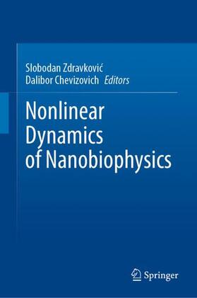 Chevizovich / Zdravkovic / Zdravkovic |  Nonlinear Dynamics of Nanobiophysics | Buch |  Sack Fachmedien