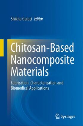 Gulati |  Chitosan-Based Nanocomposite Materials | Buch |  Sack Fachmedien
