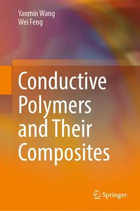 Feng / Wang |  Conductive Polymers and Their Composites | Buch |  Sack Fachmedien