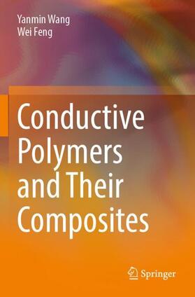 Feng / Wang |  Conductive Polymers and Their Composites | Buch |  Sack Fachmedien