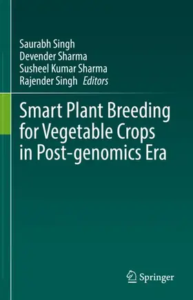 Singh / Sharma |  Smart Plant Breeding for Vegetable Crops in Post-genomics Era | Buch |  Sack Fachmedien