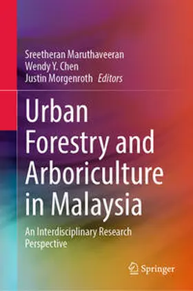 Maruthaveeran / Chen / Morgenroth |  Urban Forestry and Arboriculture in Malaysia | eBook | Sack Fachmedien