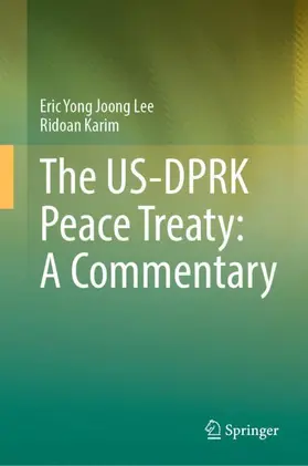 Karim / Lee |  The US-DPRK Peace Treaty: A Commentary | Buch |  Sack Fachmedien