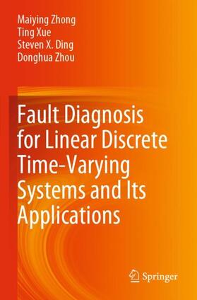 Zhong / Zhou / Xue |  Fault Diagnosis for Linear Discrete Time-Varying Systems and Its Applications | Buch |  Sack Fachmedien