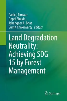 Panwar / Chakravarty / Shukla |  Land Degradation Neutrality: Achieving SDG 15 by Forest Management | Buch |  Sack Fachmedien