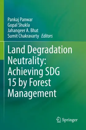 Panwar / Chakravarty / Shukla |  Land Degradation Neutrality: Achieving SDG 15 by Forest Management | Buch |  Sack Fachmedien