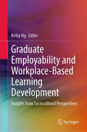 Ng |  Graduate Employability and Workplace-Based Learning Development | Buch |  Sack Fachmedien