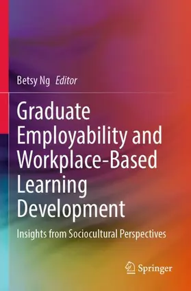 Ng |  Graduate Employability and Workplace-Based Learning Development | Buch |  Sack Fachmedien