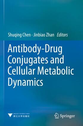 Zhan / Chen |  Antibody-Drug Conjugates and Cellular Metabolic Dynamics | Buch |  Sack Fachmedien
