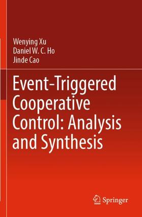 Xu / Cao / Ho |  Event-Triggered Cooperative Control: Analysis and Synthesis | Buch |  Sack Fachmedien