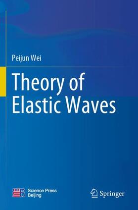 Wei |  Theory of Elastic Waves | Buch |  Sack Fachmedien