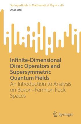 Arai |  Infinite-Dimensional Dirac Operators and Supersymmetric Quantum Fields | Buch |  Sack Fachmedien