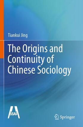 Jing |  The Origins and Continuity of Chinese Sociology | Buch |  Sack Fachmedien