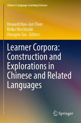 Chen / Tao / Mochizuki |  Learner Corpora: Construction and Explorations in Chinese and Related Languages | Buch |  Sack Fachmedien