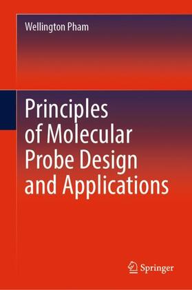 Pham |  Principles of Molecular Probe Design and Applications | Buch |  Sack Fachmedien