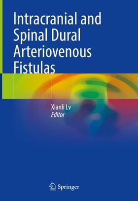 Lv |  Intracranial and Spinal Dural Arteriovenous Fistulas | Buch |  Sack Fachmedien