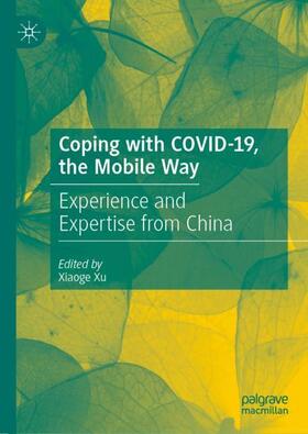 Xu |  Coping with COVID-19, the Mobile Way | Buch |  Sack Fachmedien