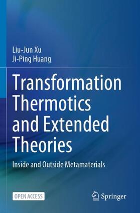 Huang / Xu |  Transformation Thermotics and Extended Theories | Buch |  Sack Fachmedien