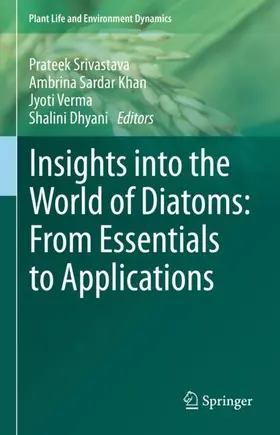 Srivastava / Dhyani / Khan |  Insights into the World of Diatoms: From Essentials to Applications | Buch |  Sack Fachmedien