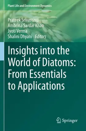 Srivastava / Dhyani / Khan |  Insights into the World of Diatoms: From Essentials to Applications | Buch |  Sack Fachmedien