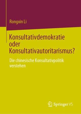 Li |  Konsultativdemokratie oder Konsultativautoritarismus? | Buch |  Sack Fachmedien