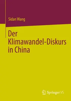 Wang |  Der Klimawandel-Diskurs in China | Buch |  Sack Fachmedien