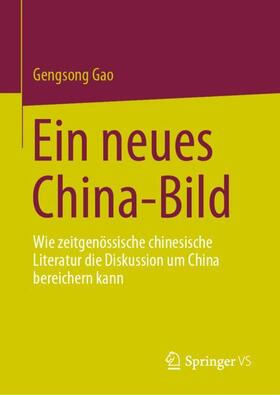 Gao |  Ein neues China-Bild | Buch |  Sack Fachmedien