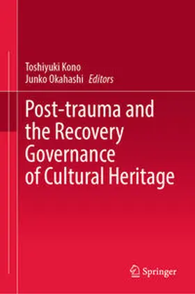 Kono / Okahashi |  Post-trauma and the Recovery Governance of Cultural Heritage | eBook | Sack Fachmedien