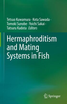 Kuwamura / Sawada / Kadota |  Hermaphroditism and Mating Systems in Fish | Buch |  Sack Fachmedien