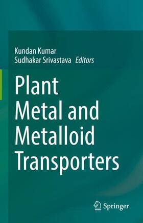 Srivastava / Kumar |  Plant Metal and Metalloid Transporters | Buch |  Sack Fachmedien