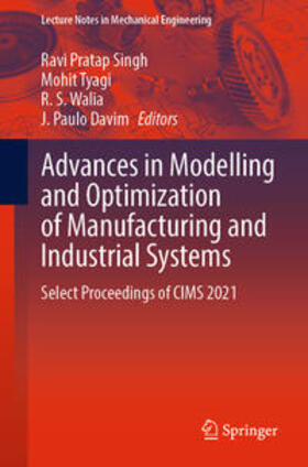 Singh / Tyagi / Walia |  Advances in Modelling and Optimization of Manufacturing and Industrial Systems | eBook | Sack Fachmedien