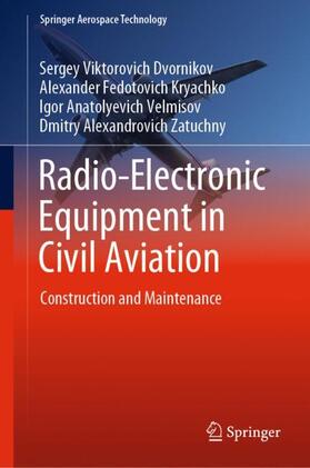 Dvornikov / Zatuchny / Kryachko |  Radio-Electronic Equipment in Civil Aviation | Buch |  Sack Fachmedien