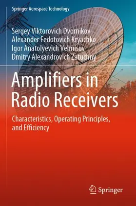 Dvornikov / Zatuchny / Kryachko |  Amplifiers in Radio Receivers | Buch |  Sack Fachmedien