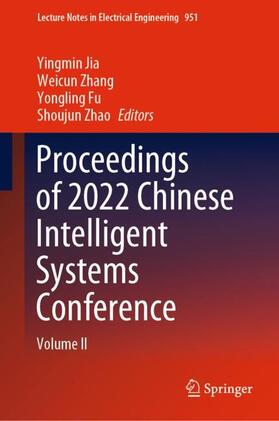 Jia / Zhao / Zhang |  Proceedings of 2022 Chinese Intelligent Systems Conference | Buch |  Sack Fachmedien