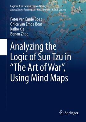van Emde Boas / Xie / Zhao |  Analyzing the Logic of Sun Tzu in ¿The Art of War¿, Using Mind Maps | Buch |  Sack Fachmedien