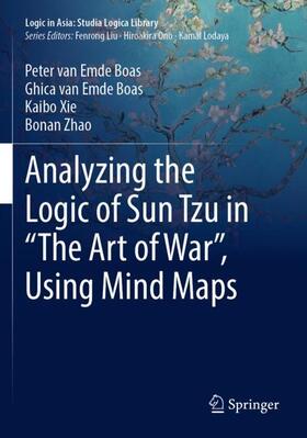 van Emde Boas / Zhao / Xie |  Analyzing the Logic of Sun Tzu in ¿The Art of War¿, Using Mind Maps | Buch |  Sack Fachmedien