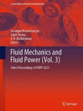 Bhattacharyya / Harikrishnan / Verma |  Fluid Mechanics and Fluid Power (Vol. 3) | Buch |  Sack Fachmedien