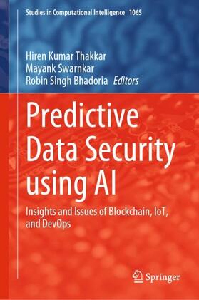 Thakkar / Bhadoria / Swarnkar |  Predictive Data Security using AI | Buch |  Sack Fachmedien