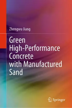 Jiang |  Green High-Performance Concrete with Manufactured Sand | Buch |  Sack Fachmedien