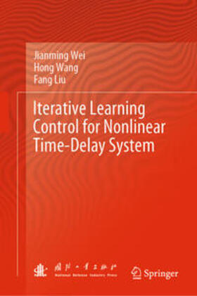 Wei / Wang / Liu |  Iterative Learning Control for Nonlinear Time-Delay System | eBook | Sack Fachmedien