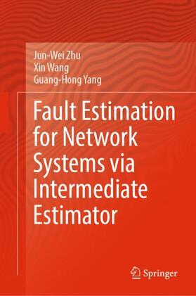 Zhu / Yang / Wang |  Fault Estimation for Network Systems via Intermediate Estimator | Buch |  Sack Fachmedien