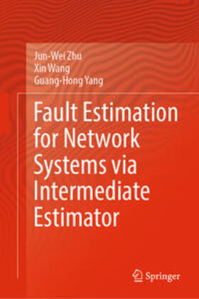 Zhu / Wang / Yang |  Fault Estimation for Network Systems via Intermediate Estimator | eBook | Sack Fachmedien